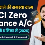 ICICI Bank Zero Balance Account Opening Online : बैलेंस रखने की समस्या ख़त्म जीरो बैलेंस खाता खोलो घर बैठे ऑनलाइन फ्री मिलेगा डेबिट कार्ड, पासबुक और चेकबुक